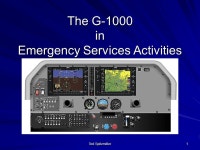 Ted Spitzmiller 1 The G-1000 in Emergency Services Activities. -  ppt download