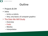 Hank Childs, University of Oregon Lecture #2 Fields, Meshes, and Interpolation (Part 1) -  ppt download