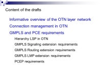 Framework for G.709 Optical Transport Network (OTN) draft-ietf-ccamp-gmpls-g709-framework-05 CCAMP WG, IETF 82 nd Taipei. -  ppt... 