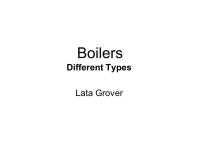 Boilers Different Types Lata Grover. Overview Classification by Structure Classification by Heating Method Classification by... 