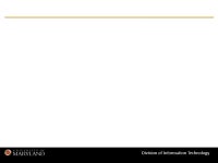 Division of Information Technology Information Technology at the University of Maryland Welcome! -  ppt download