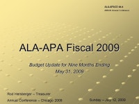 ALA-APA Fiscal 2009 Budget Update for Nine Months Ending May 31, 2009 Rod Hersberger – Treasurer Annual Conference – Chicago... 