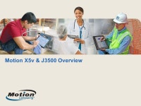 Motion X5v & J3500 Overview. What’s New?  New Processors.. We jumped a series of processor families Intel ® Core TM vPro TM... 