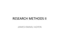 RESEARCH METHODS II JAMES KWAKU AGYEN. COURSE OUTLINE The course is designed to teach students to formulate - testable research... 