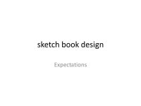 Sketch book design Expectations. Idea Generating Use journaling to create ideas. Using words expands ideas, allows you to... 