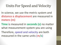 Introduction to One- Dimensional Motion. Quantities associated with motion Scalar Quantities do not have direction. Scalar... 