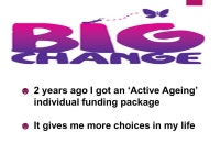 DEBBIE’S STORY. Debbie’s story This project was possible through ‘My Choice Matters’ 2015 Wollongong workshop series... 