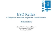ESO Reflex A Graphical Workflow Engine for Data Reduction Richard Hook Euro VO Data Centres Alliance Theory & Grid Workshop... 