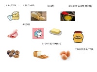 5. GRATED CHEESE 1. BUTTER 3.HAM 4.EGGS 2. NUTMEG 6.SLICED WHITE BREAD 7.MELTED BUTTER. -  ppt download