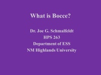 What is Bocce? Dr. Joe G. Schmalfeldt HPS 263 Department of ESS NM Highlands University. -  ppt download
