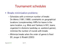 Augoust /77 Heuristics for the Mirrored Traveling Tournament Problem Celso C. RIBEIRO Sebastián URRUTIA. -  ppt download