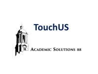 TouchUS. A CADEMIC S OLUTIONS 88 Mission Statement Academic Solutions 88 allows students to visit and experience life at several... 