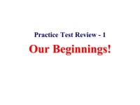 Practice Test Review - 1 Our Beginnings!. 1) The national government under the Articles of Confederation a. Consisted of three... 