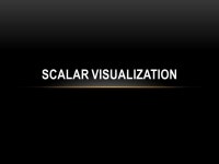 OUTLINE Visualizing scalar data A number of the most popular scalar visualization techniques Color mapping Contouring Height... 