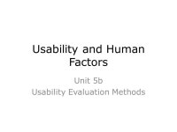 Usability and Human Factors Unit 5b Usability Evaluation Methods. -  ppt download