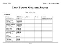 Doc.:IEEE /0114r0 January 2012 Low Power Medium Access Date: Slide 1 Authors: -  ppt download