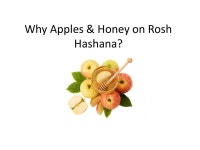 Why do we eat apples and honey in the first place? On Rosh Hashana we are celebrating the new year. We pray for a. -  ppt... 