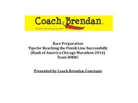 Race Preparation Tips for Reaching the Finish Line Successfully (Bank of America Chicago Marathon 2014) Team RMHC Presented by... 