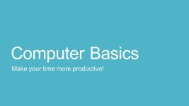 Computer Basics Make your time more productive!. Compu-things to know: How to think about Office What browser should I use?... 