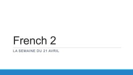 French 2 LA SEMAINE DU 21 AVRIL. Warm Up – le 21 avril Tell them what they need to do (tu form): -  ppt download