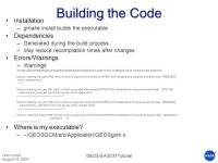 Latest Update: August 14, 2007 GEOS-5 AGCM Tutorial Using The GMAO GEOS-5 AGCM Software Integration and Visualization Office NASA... 