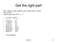 INSS 6511 Lecture 5 SQL Continued. INSS 6512 SUBQUERIES. Queries inside query There are times when you need information from a... 