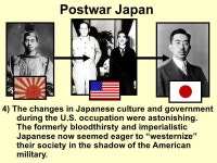 Postwar Japan 1) The postwar reconstruction of the devastated islands of Japan was accomplished with much greater ease compared... 