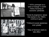 1970’s. * Rise of feminism starts to take effect * Political & social awareness even greater * Social & progressive values that... 