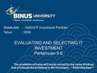 EVALUATING AND SELECTING IT INVESTMENT Pertemuan 5-6 Matakuliah: A0824/IT Investment Portfolio Tahun: 2009 The problems of today... 