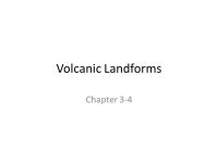 Volcanic Landforms Chapter 3-4. Landforms from Lava and Ash Shield volcanoes Cinder cone volcanoes Composite volcanoes Lava... 