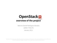 OpenStack overview of the project Belmiro Daniel Rodrigues Moreira CERN IT-PES-PS January 2011 Disclaimer: This presentation... 