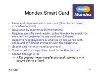 2/16/00 1 Electronic Payment Systems. 2/16/00 2 E-payment systems To transfer money over the Internet Methods of traditional... 