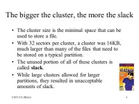 CSIT 301 (Blum)2 FAT Review FAT (16) uses up to 16 bits to address data on the hard drive (or partition thereof) –2 16 = 65... 