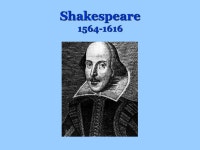 Shakespeare Basic Shakespeare Facts Born: April 23 rd,1564 Died: April 23 rd, 1616 Married Anne Hathaway in 1582 –He was 18... 