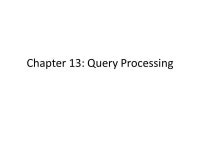 Chapter 13: Query Processing. Overview Measures of Query Cost Selection Operation Sorting Join Operation Other Operations... 