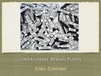 20th Century British Poetry Erika Schrickel. Poetry Movements There were 13 movements during the 20th century that were shared... 