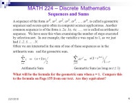 1 2/21/2016 MATH 224 – Discrete Mathematics Sequences and Sums A sequence of the form ar 0, ar 1, ar 2, ar 3, ar 4, …, ar n... 