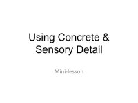 Using Concrete & Sensory Detail Mini-lesson. There are different kinds of details? Concrete details refer to anything you can see... 