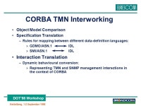 1 DOT’98 Workshop Heidelberg, 1-2 September 1998 CORBA and TMN The Story So Far EURESCOM DOT ‘98, 1-2 September 1998 Tom... 