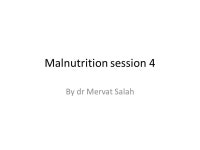 Malnutrition session 4 By dr Mervat Salah. WHO IS AFFECTED BY MALNUTRITION? Individuals who are dependent on others for their... 