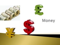  3 basic functions 1. Medium of exchange for goods and services 2. Store value 3. Standard value – measures values of goods and... 