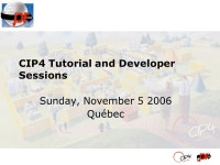 CIP4 Tutorial and Developer Sessions Sunday, November Québec. -  ppt download