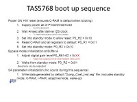 TAS5768 boot up sequence 2014.July.22. TAS5768 boot up sequence Power ON HW reset (ensures C-RAM is default when booting) 1.... 