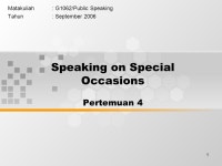 1 Matakuliah: G1062/Public Speaking Tahun: September 2006 Speaking on Special Occasions Pertemuan ppt download
