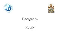 Energetics HL only 15.1 Standard Enthalpy Changes Standard Enthalpy of Formation,  H Ϧ f The enthalpy change when 1 mole of a... 