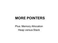 MORE POINTERS Plus: Memory Allocation Heap versus Stack. -  ppt download