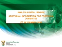 KWA-ZULU NATAL REGION ADDITIONAL INFORMATION FOR PORTFOLIO COMMITTEE 2 ND SEPTEMBER ppt download