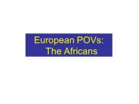 African Perspectives of Europeans vs. European Perspectives of Africans 13 th -17 th Centuries West Africa Primary Source... 