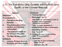L11: The Fall of the Qing Dynasty and the Birth (and Death) of the Chinese Republic Agenda Objective: To understand… 1.The fall... 