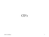 CSIT 301 (Blum)2 The medium has changed, but the geometry is the same (almost) CD-ROMs are random access devices. CD, compact... 